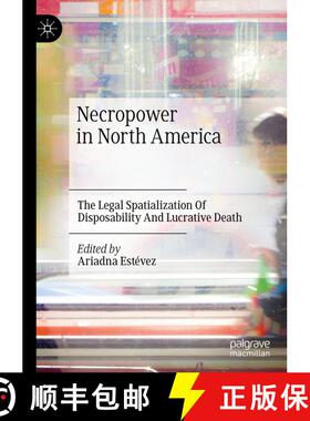 【3-4周达】Necropower in North America : The Legal Spatialization Of Disposability And Lucrative Death [9783030736583]