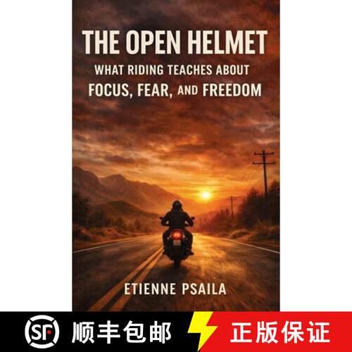 【3-4周达】The Open Helmet : What Riding Teaches About Focus, Fear, and Freedom [9798901942628]