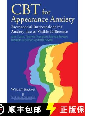 【3-4周达】Cbt For Appearance Anxiety - Psychosocial Interventions For Anxiety Due To Visible Differe... [9781118523421]