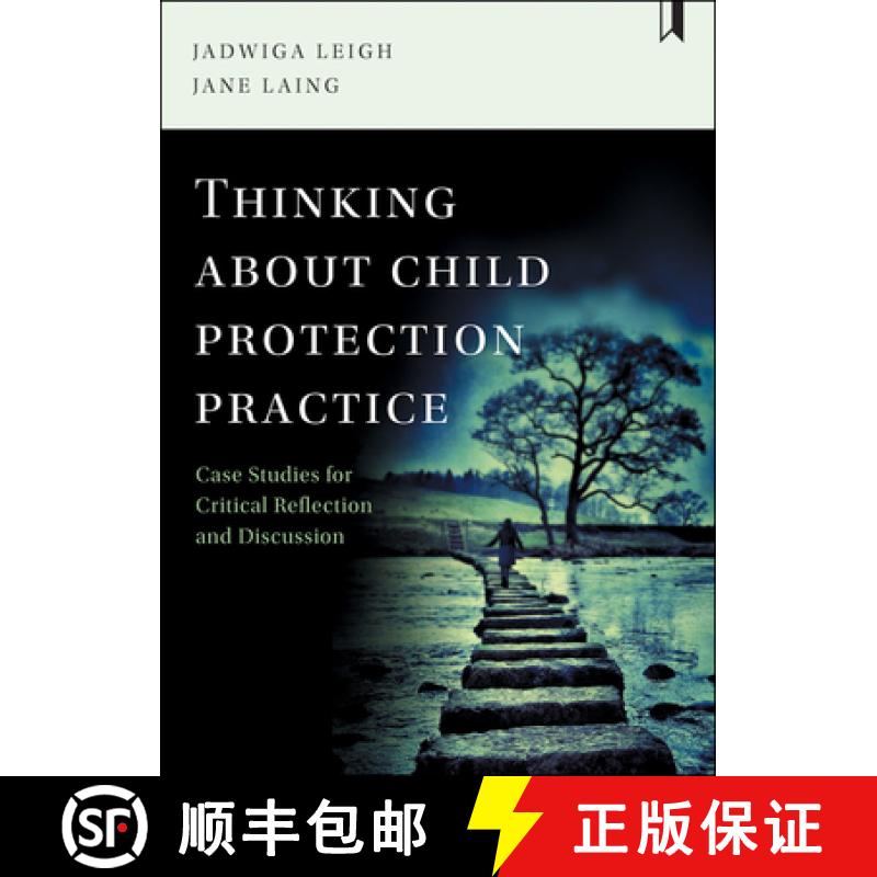 【2-3周达】Thinking about Child Protection Practice: Case Studies for Critical Reflection and Discussion [9781447332794]