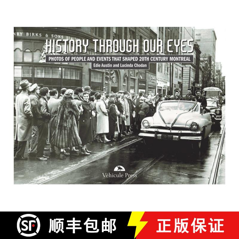 预订 History Through Our Eyes: Photos of People and Events That Shaped 20th Century Montreal [9781550655544]