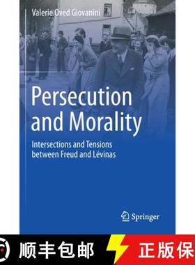 【3-4周达】Persecution and Morality : Intersections and Tensions between Freud and Lévinas [9783030646660]