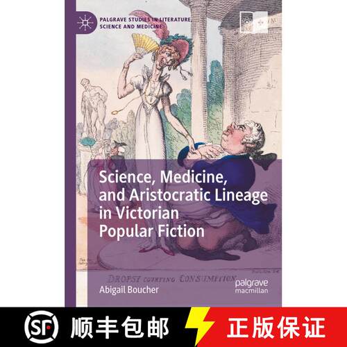 【3-4周达】精装 Science, Medicine, and Aristocratic Lineage in Victorian Popular Fiction [9783031411403]