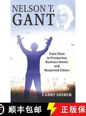 预订 Nelson T Gant: From Slave to Prosperous Business Owner and Respected Citizen [9798989188208]