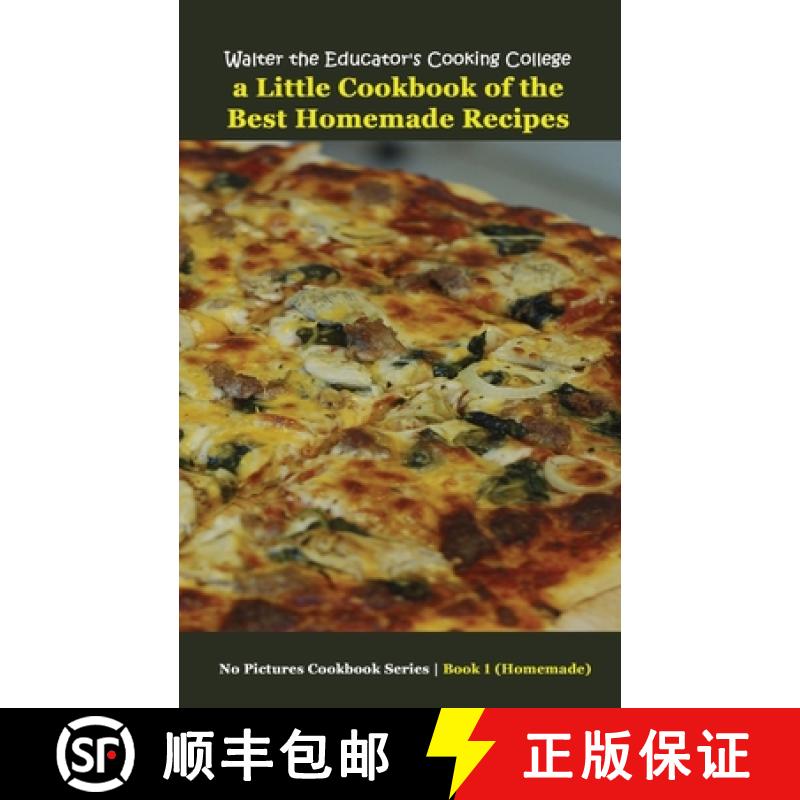 【3-4周达】Walter the Educator's Cooking College: A Little Cookbook of the Best Homemade Recipes [9781087945033]