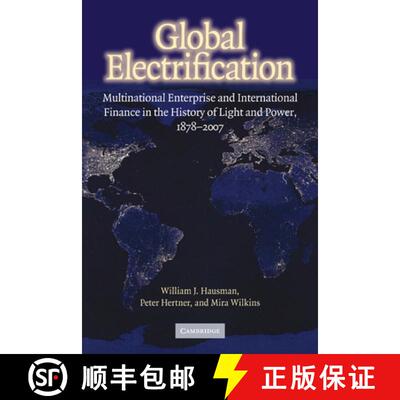【3-4周达】Global Electrification: Multinational Enterprise and International Finance in the History ... [9780521299008]