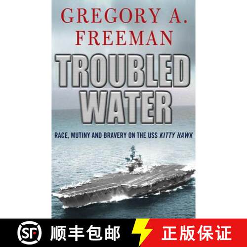 【3-4周达】Troubled Water: Race, Mutiny, and Bravery on the USS Kitty Hawk [9780230103399]