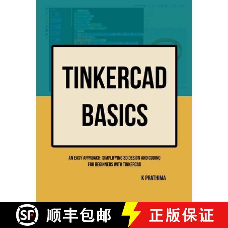 预订 TinkerCAD Basics: An Easy Approach: Simplifying 3D Design and Coding for Beginners [9798227118769]