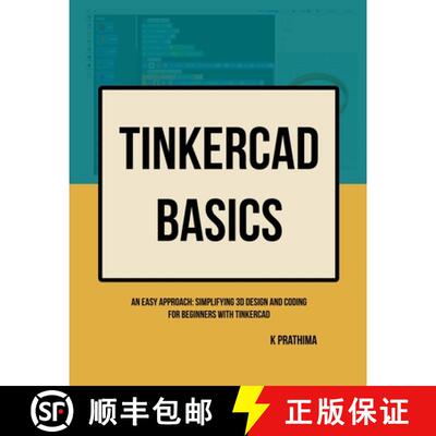 【3-4周达】TinkerCAD Basics: An Easy Approach: Simplifying 3D Design and Coding for Beginners [9798227118769]