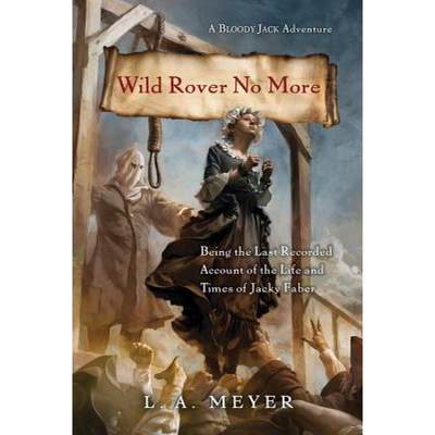 【4周达】Wild Rover No More: Being the Last Recorded Account of the Life and Times of Jacky Faber [9780544668423]