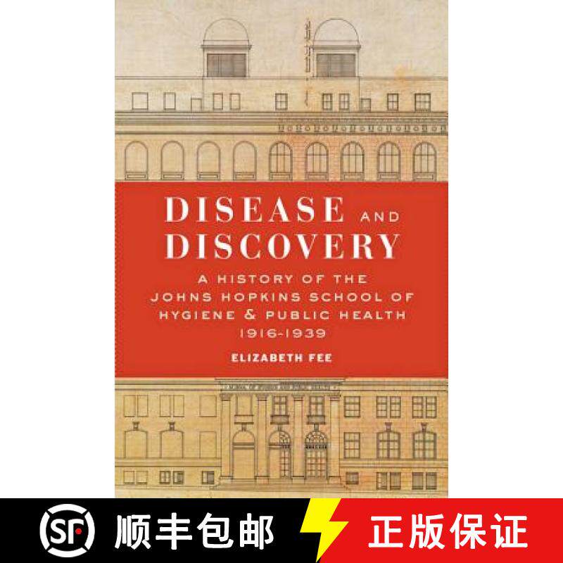 【3-4周达】Disease and Discovery: A History of the Johns Hopkins School of Hygiene and Public Health,... [9781421421100]