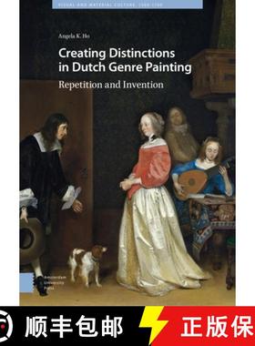 【3-4周达】Creating Distinctions in Dutch Genre Painting: Repetition and Invention [9789462982970]