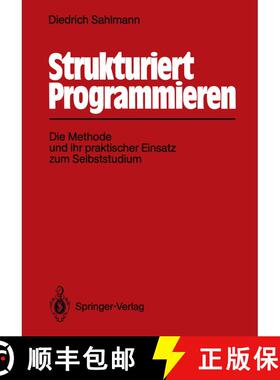 【3-4周达】Strukturiert Programmieren: Die Methode und ihr praktischer Einsatz zum Selbststudium [9783540507451]