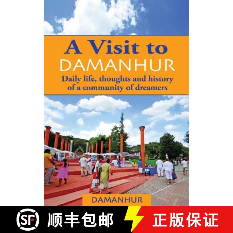 【2-3周达】A VISIT TO DAMANHUR: Daily life, thoughts and history of a community of dreamers [9788894118506]