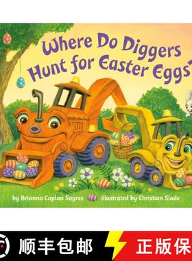 【3-4周达】Where Do Diggers Hunt for Easter Eggs?: An Easter Book for Kids and Toddlers [9780593488003]