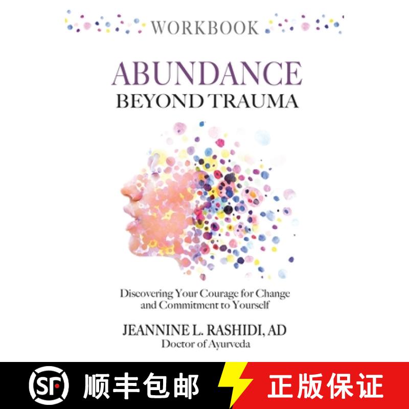 【2-3周达】Abundance Beyond Trauma Workbook: Discovering Your Courage For Change and Commitment to Yo... [9781736664827]