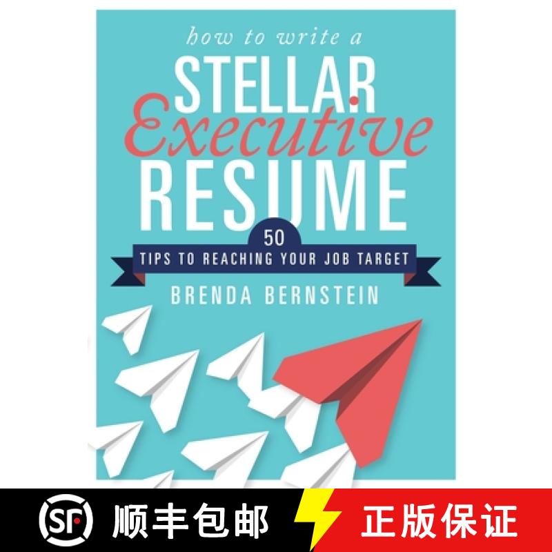 【3-4周达】How to Write a Stellar Executive Resume: 50 Tips to Reaching Your Job Target [9781510729292]