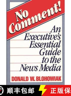 【3-4周达】精装 No Comment!: An Executive's Essential Guide to the News Media [9780275928209]