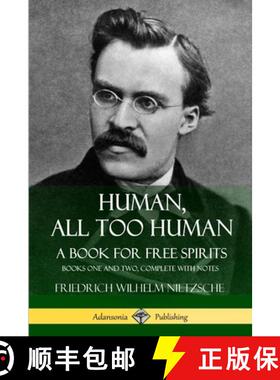 【3-4周达】Human, All Too Human, A Book for Free Spirits: Books One and Two, Complete with Notes: Boo... [9781387783397]