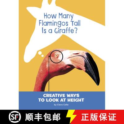 预订 How Many Flamingos Tall Is a Giraffe?: Creative Ways to Look at Height [9781977113221]