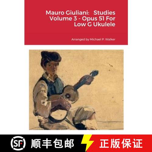【3-4周达】Mauro Giuliani:   Studies Volume 3 - Opus 51 For Low G Ukulele [9781387526949]
