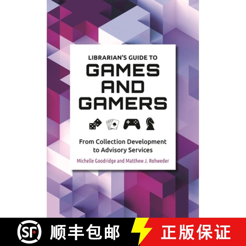 预订 Librarian's Guide to Games and Gamers: From Collection Development to Advisory Services [9781440867316]