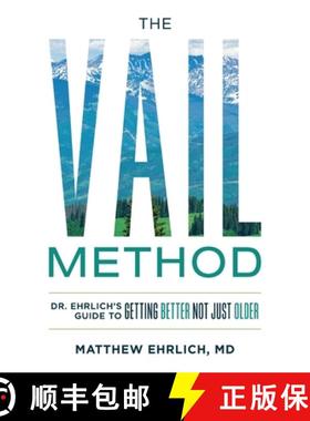 预订 The Vail Method: Dr. Ehrlich's Guide To Getting Better Not Just Older [9781949639506]