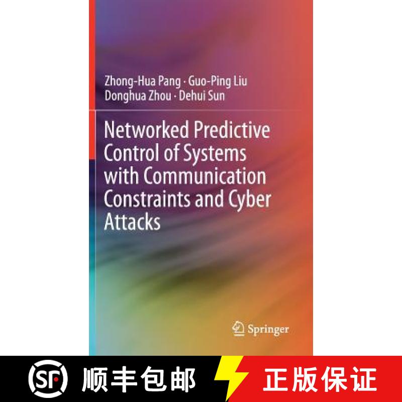 【4周达】Networked Predictive Control of Systems with Communication Constraints and Cyber Attacks [9789811305191]