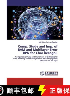 预订 Comp. Study and Imp. of BAM and Multilayer Error BPN for Char Recogni. [9786202524483]
