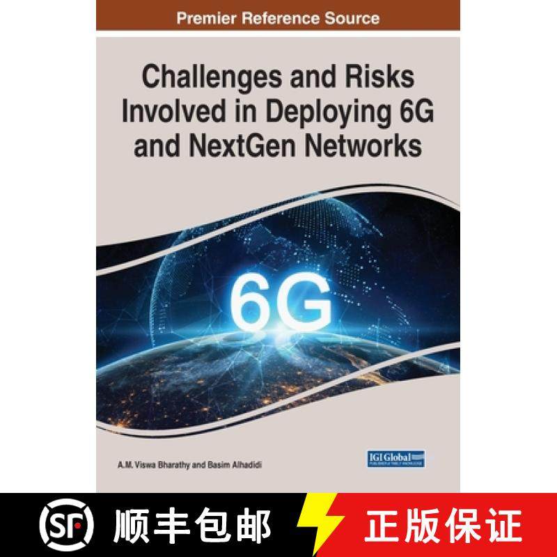 【3-4周达】Handbook of Research on Challenges and Risks Involved in Deploying 6G and NextGen Networks [9781668438046]