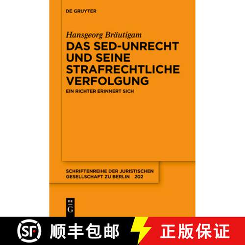 【3-4周达】Das Sed-Unrecht Und Seine Strafrechtliche Verfolgung: Ein Richter Erinnert Sich [9783111569420]