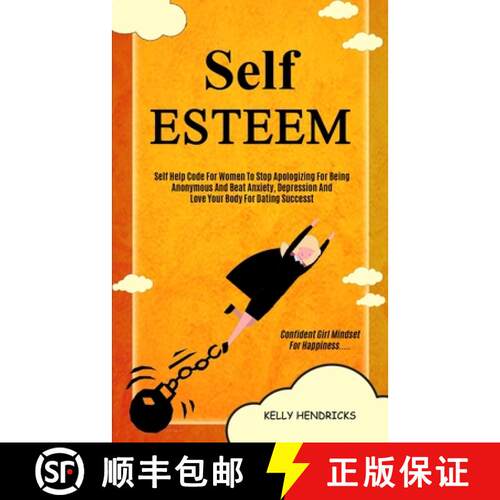 【3-4周达】Self Esteem: Self Help Code For Women To Stop Apologizing For Being Anonymous And Beat Anx... [9781989682692]
