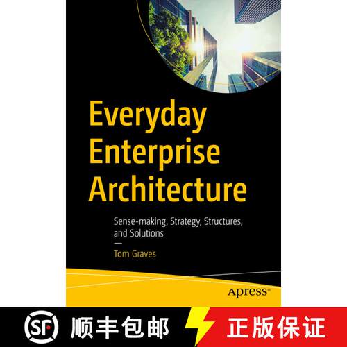 【3-4周达】Everyday Enterprise Architecture : Sense-making, Strategy, Structures, and Solutions (Firs... [9781484289037]
