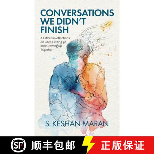 【3-4周达】Conversations We Didn't Finish: A Father's Reflections on Love, Letting go, and Growing up... [9781923589582]