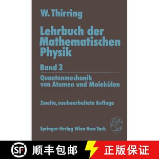 【3-4周达】Lehrbuch der Mathematischen Physik: Band 3: Quantenmechanik von Atomen und Molekülen (2. ... [9783211825358]