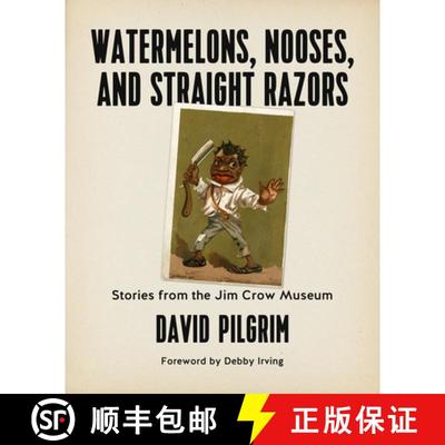 【3-4周达】Watermelons, Nooses, and Straight Razors: Stories from the Jim Crow Museum [9781629634371]