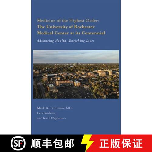【3-4周达】Medicine of the Highest Order: The University of Rochester Medical Center at its Centennia... [9781648251740]