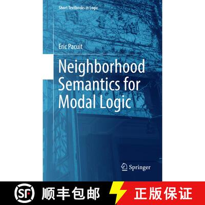 【3-4周达】Neighborhood Semantics for Modal Logic (1st ed. 2017) (1st ed. 2017) (1st ed. 2017) (1st e... [9783319671482]
