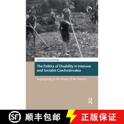 【3-4周达】The Politics of Disability in Interwar and Socialist Czechoslovakia. Segregating in the Na... [9789463720014]