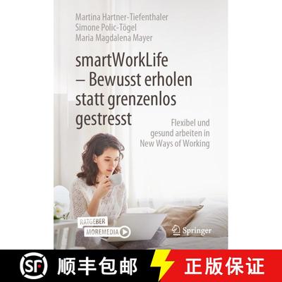 【3-4周达】Smartworklife - Bewusst Erholen Statt Grenzenlos Gestresst: Ein Evidenzbasierter Praxislei... [9783662631287]