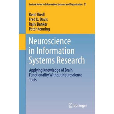 【4周达】Neuroscience in Information Systems Research : Applying Knowledge of Brain Functionality Wit... [9783319487540]