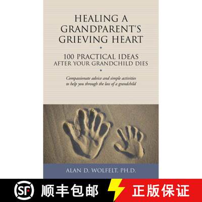 预订 Healing a Grandparent's Grieving Heart: 100 Practical Ideas After Your Grandchild Dies [9781617221972]
