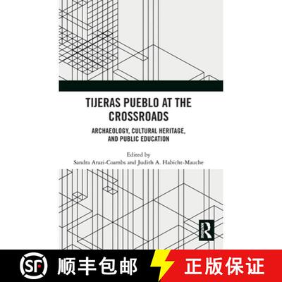 【3-4周达】精装 Tijeras Pueblo at the Crossroads: Archaeology, Cultural Heritage, and Public Education [9781032499932]