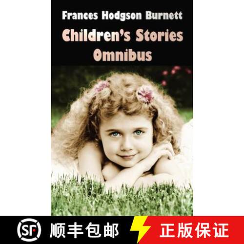 【3-4周达】精装 Frances Hodgson Burnett Children's Stories Omnibus (unabridged) The Secret Garden, A ... [9781781392539]