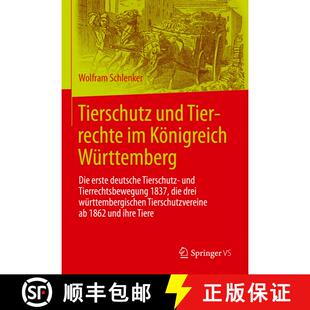 【3-4周达】精装 Tierschutz und Tierrechte im Königreich Württemberg: Die erste deutsche Tierschutz-... [9783658353520]