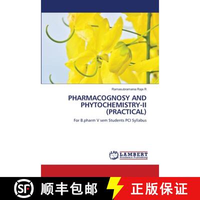 【3-4周达】PHARMACOGNOSY AND PHYTOCHEMISTRY-II (PRACTICAL): For B.pharm V sem Students PCI Syllabus (... [9783659819575]