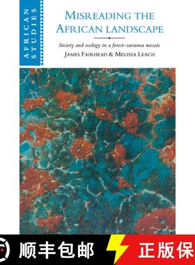 【3-4周达】Misreading the African Landscape: Society and Ecology in a Forest-Savanna Mosaic - Misread... [9780521564991]