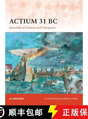 预订 Actium 31 BC: Downfall of Antony and Cleopatra [9781846034053]