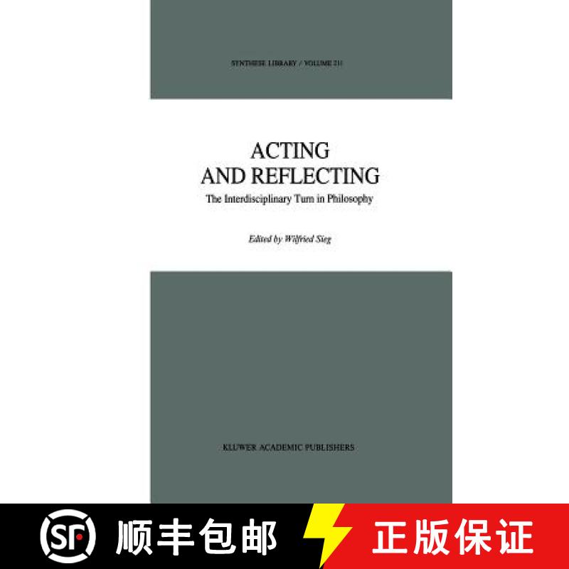 【4周达】Acting and Reflecting : The Interdisciplinary Turn in Philosophy [9789401076173]