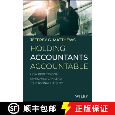 【3-4周达】Holding Accountants Accountable: How Professional Standards Can Lead To Personal Liability... [9781119597698]